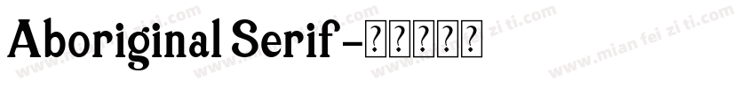 Aboriginal Serif字体转换